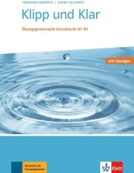 Klipp und klar: Ubungsgrammatik Grundstufe A1-B1