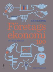 Företagsekonomi 100. Faktabok 20:e uppl.
