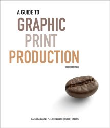 A Guide to Graphic Print Production 2Ed