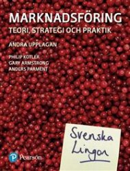 MARKNADSFÖRING - TEORI STRATEGI OCH PRAKTIK 2Ed